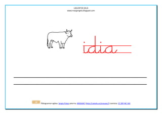 LAGUNTZA GELA
                                   www.margarigela.blogspot.com




                                                      idia
35   Piktogramen egilea: Sergio Palao jatorria: ARASAAC (http://catedu.es/arasaac/) Lizentzia: CC (BY-NC-SA)
 