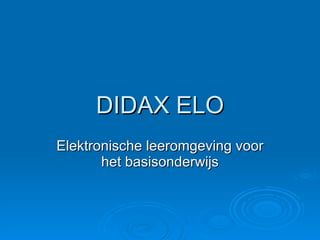 DIDAX ELO Elektronische leeromgeving voor het basisonderwijs 
