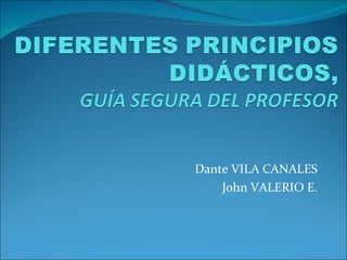 Dante VILA CANALES John VALERIO E. 