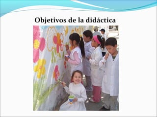 Objetivos de la didáctica

 