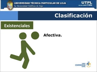 Afectiva. Clasificación Existenciales 