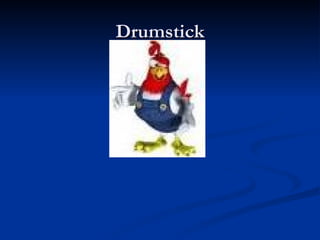 Drumstick 
