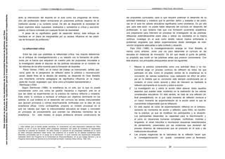 FORMAR Y FORMARSE EN LA ENSEÑANZA ENSEÑANZA Y PRÁCTICAS REFLEXIVAS
tanto la intervención del docente en el aula como los programas de forma-
ción del profesorado deben enmarcarse en posiciones políticas respecto de la
institución escolar y su contexto social. De ello se desprende la necesidad de
hacer explícitos estos supuestos, analizarlos y someterlos a crítica y escrutinio
público, en franco contraste con cualquier ficción de neutralidad.
A pesar de su significativo grado de desarrollo teórico, este enfoque se
mantiene en un plano de marginalidad por su escasa influencia en las prácti-
cas de formación de profesores.
1
La reflexividad crítica
Entre las vías que posibilitan la reflexividad crítica, nos importa detenernos
en el enfoque de investigación/acción y su relación con la formación de profe-
sores por la fuerza que adquieren en nuestro país las propuestas vinculadas a
la investigación desde el discurso de las políticas educativas en el contexto de
las reformas de los años noventa para la formación de docentes.
Pérez Gómez (1992), en el marco del trabajo ya mencionado, señala que,
como parte de la perspectiva de reflexión sobre la práctica y reconstrucción
social, desde fines de la década del sesenta, se desarrolla en Gran Bretaña
una importante corriente pedagógica de significativa influencia en la mayor
parte del mundo anglosajón, que tiene como principales representantes a
Stenhouse y Elliot.
Según Stenhouse (1989), la enseñanza es un arte, por lo que no puede
considerarse como una rutina de gestión mecánica o ingenieril; arte en el
que las ideas se experimentan en la práctica de manera reflexiva y creadora.
Esta visión lo conduce a rechazar el enfoque por objetivos dominante en los
setenta, el cual enfatiza en el desarrollo del currículo las tareas instrumentales
que asocian principios y rutinas empíricamente verificadas con la idea de una
enseñanza eficaz. Como contrapartida, propone un modelo procesual en el
que los valores que rigen la intencionalidad educativa se erigen y concretan
en principios de procedimiento que orientan los diferentes momentos de la
enseñanza. En este modelo, el propio profesor/a deviene constructor/a de
1. Cabe señalar que no hemos podido corroborar, en consonancia con esta observación realizada por Pérez
Gómez, si con el curso del tiempo estos programas alcanzaron otro grado de incidencia en experiencias
concretas en prácticas de formación. De todos modos, el conjunto de las propuestas realizadas en el marco
de estos enfoques parecieran haber tenido más presencia en el ámbito de los debates académicos entre
diferentes comunidades que en el campo de la intervención. El autor comenta dos experiencias destacables,
realizadas dentro del Programa de la Universidad de Wisconsin-Madison, en el que trabaja Zeichner y en el
Programa desarrollado por Kemmis en la Universidad de Deakin, Australia (Pérez Gómez, 1992: 424).
34
las propuestas curriculares, para lo que requiere potenciar el desarrollo de su
actividad intelectual y creadora que le permitan definir y trasladar a las prácti-
cas en el aula los valores educativos significados como prioritarios. Es por ello
que, para este autor, no puede haber desarrollo del currículo sin desarrollo del
profesorado, lo que reclama más que una formación puramente académica,
una preparación para intervenir en procesos de investigación de las prácticas,
reflexionar sistemáticamente sobre ellas y utilizar los resultados en la mejora
continua. Investigar en el aula como ámbito natural implica enfrentarse a
problemas singulares que deben experimentarse desde estrategias de inter-
vención singulares adecuadas a cada contexto y situación.
Para Elliot (1989), la investigación/acción emerge en Gran Bretaña, al
menos como embrión, como una vía para desarrollar el currículo en las
escuelas en instancias de innovación. De ahí que desde el punto de partida,
su propósito sea incidir en las prácticas antes que producir conocimiento. Con
este alcance, sus principales presupuestos serían los siguientes:
1. Mejorar la práctica comprendida como una actividad ética y no ins-
trumental exige un proceso continuo de reflexión de todos los que
participan en ella. Como el propósito central de la enseñanza es la
concreción de valores sustantivos, cuya realización es difícil de antici-
par en la medida que su concreción está siempre condicionada por el
contexto, el único modo racional y ético de intervenir es mediante la
reflexión permanente en la acción y sobre la acción.
2. La investigación en y sobre la acción debe abarcar todos aquellos
aspectos que puedan estar incidiendo en la realización de los valores
considerados educativos. En este sentido, se trata de una reflexión sin
final preestablecido, en la que cada momento de reflexión conduce a
un nuevo momento de experimentación en la acción sobre la que es
nuevamente indispensable que se reflexione.
3. En este espiral de ciclos de experimentación reflexiva en el entrecru-
zamiento de momentos de acción y reflexión, para Elliot, se transfor-
ma la práctica, ya que se modifican los participantes y la situación.
Los participantes desarrollan su capacidad para la discriminación y
el juicio en situaciones humanas complejas, conflictivas, inciertas y
singulares, al verse inducidos a recomponer esquemas estandarizados
de pensamiento, presionados por las evidencias que devienen del
proceso dinámico de interacciones que se producen en el aula y las
instituciones educativas.
4. Las propias exigencias de la naturaleza de la reflexión hacen que
la investigación/acción no pueda concebirse como un fenómeno
35
Este
material
es
para
uso
de
los
estudiantes
de
la
Universidad
Nacional
de
Quilmes,
sus
fines
son
exclusivamente
didácticos.
Prohibida
su
reproducción
parcial
o
total
sin
permiso
escrito
de
la
editorial
correspondiente.
 