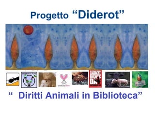 Progetto   “Diderot”
 