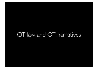 OT law and OT narratives
 