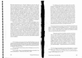 13 Cf. C. Sandoz, Les 1I0111S grecs de la forme . Étude.linguistique, tese da lI.~ii..;
versidade de Neuchâtel (Faculdade eleLetras), 1971. Sobre a questãoespecífica da
palavral)lthmos como palavra da forma, cf.E. Benveniste, "La .notion de 'rythme'
dans SOll expression linguistique" (1951), Problêmes de linguisiique générale, Pa-
ris, Galliruard, 1966, pp. 327-335,
14 Cf. por exemplo Tomás de Aquino, Summa tbeologiae, Ia, 9) 2; Ta, 47 ) 2;
Ta, 66) 2; Ia) 76) 1 etc.
1SCf.J.Ladriêre, «Forme") Encyclopédie philosopbique uuiuerselle, lI. Les
notions phllosophiques - Dictionnaire, Paris, PUF, p. 1027.
Há muito esquecemos que a "forma" designava antes de tudo um
objeto ele próprio sem forma imediatamente reconhecível) um objeto
que no entanto dava forma a ou.tros objetos, segundo um duplo pro-
cesso de inclusão e de impressão - de traço - negativo: era o 1110lde,
objeto de "legibilidade" sempre complexa, com aspecto sempre estra-
nho) mas cujo poder reside precisamente no ato de dar a outros seu
aspecto familiar e sua definição legível por todos. O vocabulário dos
gregos rapidamente cornplexificou e ultrapassou essa relação semió-
tica de tipo indicial, entre o eidos e a idea, entre a morpbé e o scbêma,
sem contar o r)'tl'JI?'l.os13. E o LlSO filosófico de todas essas palavras não
terá feito senão multiplicar os gêneros oposicionais, os dilemas, as
aportas. Pois de modo nenhum é a mesma coisa pensar a forma em
sua oposição ao "fundo", ou então em sua oposição ao "conteúdo",
ou ainda em sua oposição à "matéria" e à "aparência".
No entanto, é uma verdadeira preeminência ontológica quea
noção eleforma acabará por reivindicar, desde as definições neo-aris-
totélicas da escolástica - segundo as quais a forma se define como
invariável, como o ato do qual amatéria seria apenas a potência aci-
dental, como a causa da qual determinada aparência seria apenas o
efeito materiall' -até as recentes definições Jogicistas segundo as quais
a forma caracteriza o estatuto dos objetos ela lógica, ou seja, o estatu-
to dos rac.iocínios corretos-v. Essa preeminência, essa independência
hierárquica da forma (sobre a matéria, em particular) constituem se-
guramente um elemento dominante de nossa memória filosófica, o pró-
prio Hegel não tendo dado senão um tímido passo dialético ao fazer ,
num certo momento estremecer, mas não cair, esse edifício explicitá-
mente metafísico:
16 G. W. F. Hegel) Encyclopédie des sciences phitosophlques, J. La sciellce
de la logique (1817-1830), rrad. B. Bourgeois, Paris) Vrin, 1970) pp. 562-563.
17 J. Derrida, "La forme er le vouloir-dire. Note sur la pbénoménologie du
langage" (1967), iVIarges, 0/). cit., p. 187.
207
«Somente uma forma é evidente) somente uma [orma
tem, ou é uma essência) somenteUl11.a forma se apresenta
como tal. Eis aí um ponto de certeza que nenhuma inter-
pretação da conceitualidade platônica ou.aristotélica é ca-
paz de remover. Todos os conceitos pelos quais se pôde tra-
duzir e determi;wr eidos ou rnorphé remetem ao tema da
.presên ça em geral. A forma é a presença mesma. A [orma-
OIidade é aquilo que da coisa. em, geral se deixa ver) se dá a
pensar. Que o pensamento metafísico - e em. conseq üên-
cia a [enomenologia - seja pensamento do ser como forma)
"A indiferença. da matéria em relação a formas deter-
minadas se verifica seguramente em coisas finitas; assim, por
exemplo) é indiferente a um bloco de mármore receber a
forma desta ou daquela estátua ou ainda de uma coluna.
Quanto a isso não se deve porém.negligenciar o fato de que
;ma matéria ;Ol1tO um bloco de mármore é só relativamente
(em relação ao escultor) indiferente quanto à forma) mas de
maneira nenhuma é em geral sem forma . /sssim, o minera-
logista considera o mármore) desprovido de forma apenas
de uma maneira 'relativa) corno uma formação lítica deter-
minada) em sua diferença com, outras [ormações igualmente
determinadas. como por exemplo o grés, o pórfiro etc. Por-
tanto é somente o entendimento reflexivo q'ue fixa a maté-
ria em seu isolamento e corno que e711 si desprovida de for-
ma) quando em realidade o pensamento da matéria inclui
absolutamente nela rnesrná o principio da forma...,,16. .
o Que Vemos) O Que Nos Olha
Certamente teremos que seguir de novo Derrida quando ele con-
sidera a constelação dos nomes gregos ela forma - e seu destino filo- .
.sófico - como "remetendo todos a conceitos fundadores ela metafí-
"sica"17. A forma, nesse sentido, seria apenas UJJl corolário cio fecha-
rnento já operado pela palavra presença:
Georges Didi-Huberrnan
206
•
•
•
•
•
•
•
•
•
•
•
•
•
•
•
•
•
•
•
•
•
•
•
•
•
•
•
•
•
•
•
•
•
•
 