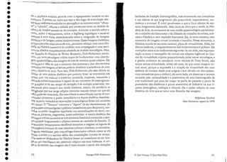 cio, a distância aurática permite criar o espaçamento inerente ao seu
encOntro. É preciso um vazio que seja o não-lugar de articulação des-
sas duas instâncias envolvidas na percepção e no enco ntro entre "olhan-
te" e "olhado", olhante e olhado que pertencem tanto ao âmbito da
obrQ e da imagem quanto ao do antropos. Articular o sentido sobre o
:,azio, sobre o espaça.mento, sobre o big/ba ng topológico e sensível
me tente à aura acaba desembocando sobre a integração da Imagem
cLialéticae elaImagem crítica benjarninianas. Essas Imagens dialéticas,
prOt)orcionaclas pelas obras de arte, permitem esboçar uma nova filo-
sofia da I-Estória suscetível de modelar uma investigação e urna escri-
tllrq da História completamente afastada do modelo iconológico. Mas,
na filosofia da História de Walter Benjamin, Didi-Huberman encon-
troi, um novo paradigma crítico capaz de fundamentar lima aborela-
gen,) epistemológica das imagens de arte de maneira quase utópica. Ele
enriquece a idéia ele que o conjunto dos sintomas e dos não-sentidos
COlltidos nas imagens artísticas poderia constituir a substância de uma
nOYa H istória da Arte. Para isso, Didi-Huberrnan põe essa última no
1il11..1.ar de uma prática dialética que procura frisar os momentos nos
qUê.is uma voz cultural e histórica recalcada, suspensa, esquecida e
dei:xada subterraneamente à espera de seu momento de ressurgim en-
to propício (e de seu tempo de recepção e de audição possíveis), rea-
patcceria para cumprir sua tarefa histórica. Assim, ela satisfaria as
exigências que SUa carga utópica continha naquele tempo em que ela
não podia ser entendida. Eis uma História estratificada que se vê con-
vO~ada a pro.mover o poder incendiário e a chama dialética descober-
to~ durante verdadeiras escavações arqueológicas feitas nas camadas
do tempo. O "Outrora" encontra o "Agora" de seu desvelarnento. As
prClmessas antropológicas e políticas (messiânicas pa ra Benjamin), con-
tielas no poder imagético espalhado nas estratificações do devir, ror-
l1a..~n-se,portanto, resgatadas, quase redimidas. A matriz dialética das
In1.agens críticas encontra-se nos sintomas históricos tramando a tem-
po ralidade fragmentada e utópica inerente ao caminho do Sentido. O
hi~toriador benjaminiano escolherá encontrar e resgatar os lugares ele
en.)ergêJlcia eventual de uma memória cultural e histórica involuntária,
lll~aresressaltados pejo arqL1eólogo-historiador-viclente como se ele
fO~se o artista e o escritor sábio das constelações virtuais cio tempo.
Os restos en désherénce da I-Estória fazem ou cristalizam-se em ima-
g~ns que l11anifestam seu potencial utópico nas suas latências. A ori-
g~m cio sentido das imagens não é mais situada a partir das datações
herdadas da tradição historiográfica, mas encontrada nos interstícios
e nas dobras ele seu surgimento não-prescritível, imponderável, ver-
dadeiro e eventual. É inútil parafrasear o que o livro oferece de ma-
neira longamente elaborada. Mas torna-se claro que a tarefa ela His-
tória da Arte, ao enriquecer-senummolde epistemológico aproxirnan-
do o trabalho do historiador e do filósofo do trabalho do artista, sub-
mete a História a uma implosão fascinante. Eis, elecerta maneira, uma
economia da imagem virtual inusitada e inaudita. Nessa economia, a
História acorda de seu sono racional, plena de virtualidades. Aliás, em
última instância, o empreendimento didi-huberrnauiano é político. Ele
multiplica entre si os coeficientes seguintes: de um lado, sua argumen-
tação arranca o monopólio do virtual aos adeptos ingênuos ou cíni-
cos ela virtualidade críptica proporcionada pelas novas tecnologias e
a gestão rnidiática do simulacro (num volume de Tony Smith, não
temos menos virtualidade, talvez até mais, elo que numa imagem vir-
tual atual, porque a expressão e a criação da virtualidade são uma
essência do homem desde suas origens e sem dúvida um dos existen-
ciais necessários para o definir); de outro lado, ele desocupa o terreno
ocupado peja racionalidade e o positivismo de LU11a historiografia da
arte tradicional que peca em traçar os perfis do passado a partir de
postulados não-dialéticos e pouco suscetíveis de folheá-lo na sua ri-
queza heterogênea, múltipla e nômade. Eis o poder utópico de uma
H istória ela Arte que se torna uma filosofia das imagens.
23
Stépbane Huchet
Belo Horizonte, agosto ele 1998
o Que Vemos, O Que Nos Olha
Ceorges Didi-Huberrnan
?":>
--
•
•
•
•
•
•
•
•
•
•
•
•
•
•
•
•
•
•
•
•
•
•
•
•
•
•
•
e>
•
•
•
•
•
•
•
 