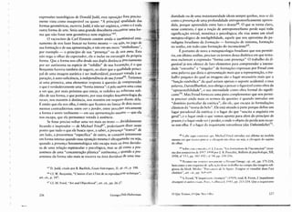 tiS D. judd, citado por B. Buchloh, Essais historiques, Il, op. cit., p. 188.
66 Cf. W. Benjamin, "L'eeuvre d'art à l'ere de sa reproductivité technique",
art. cit., p. 147.
67 Cf. M. Fried, "Art and Objecthood", art. cit., pp. 26-27.
,
227
(,'I Sobre ('Mit' ~'OIH,Tilo, cf l L,H:<lIl, "Les Iormurions de l'inconscient" (resu-
mo dos semin.inus dt 1957 ·19'l~ por I.B. Pontalis], Bulletin de psychologie, XII,
19,58, a" IB, PI" Il{~ I l).! " ti" '4, pp. 250-256.
70 PemIHIIIIlt' n'l1wn'l lloV.IIfltllte a Dcuant l'imagc, 01). cit., pp. t 71-2 I 8,
bem como a um ('sqllf'1l1il tk ,tpli,;l,'lo dt'se trabalho no campo das imagens reli-
giosas dil hLhh' ttéíHa; H 1'11l'....uu.cs ~k la figll rc. Exegese et visualité dans I'arr
chrérien", art. cü, Pl"
71 S. Fn:t.hl,IAthlltIUih.lltll.· {n'Httt,t'tt;" (191()). trad. B. Féron, L'inquiétante
étrangetéet Im/;tl~ ti;M'III;L ll;p11•.f •.dIHil,nd, I'IX'i, pp. 213··214. Que a inquietante
68 Cabe aqui (OIlS!:t;H quI' Michacl Friecl introduz seu dilema na medida
mesma C1n que Tl'í
..'U....l penS,1l . clivagemem obra: ou seja, a clivagern do sujeito
do olhar.
diatidade ou de uma instantaneidade ideais sempre ganhas, mas se dá
como a presença de uma profundidade antropomorficamente apreen-
dida, porque apreendida entre luto e desej o68. O que se torna claro,
nesse contexto, é que a noção de antropomorfismo perde aqui toda
significação trivial, mimética e psicológica; ela visa antes um nível
metapsicolágico de inreligibilidade, aquele que nos aproxima do pa-
radigma freudiano da formação - formação de sintoma, formação
no sonho, em todo caso formação do inconscienté9.
É portanto de novo a merapsicologia freudiana que nos permiti-
ria, em última análise, precisar os termos dessa dialética em que tenta-
mos esclarecer a expressão "forma com presença». O trabalho do fi-
guráuel já nos oferece de fato elementos para compreender a intensi-
dade "estranha" e "singular" de formações expressas por Freud com
uma palavra que dizia a apresentação mais que a representação, o tra-
balho psíquico do qual as imagens são o lugar necessário mais que a
"função simbólica" da qual seriam apenas o suporte acidental: e essa
palavra, Darstellbarkeit, nos obriga a pensar ()figurável como obra da
"apresentabilidade", e sua intensidade como obra formal do signifi-
cante70. Mas Freud forneceu uma pista complementar que nos permi-
te precisar ainda mais os termos da questão: é quando introduz um
"domínio particular da estética", diz ele, que escapa às formulações
clássicas da "teoria do belo". Ele está situado à parte porque define um
lugar paradoxal da estética: é o lugar do que "suscita a angústia em
geral"; é o lugar onde o que vemos aponta para além do princípio de
prazer; é o lugar onde ver é perder, e onde o objeto da perda sem recur-
so nos olha. I~ o lugar da inquietante estranheza (das Unbeimlichei'",
Georges Didi-Huberman
226
expressões tautológicas de Donald Judd, essa oposição fora precisa"
mente vista como insuperável ou quase: "A principal qualidade das
formas geométricas, escrevia Judd, é não ser orgânica, como o é toda
outra forma de arte. Seria uma grande descoberta encofltrar uma
ma que não fosse nem geométrica nem orgânica"65.
O raciocínio de Carl Einstein contém ainda o inestimável
namento de nos fazer buscar na forma mesma - ou seja, no jogo de
sua formação e de sua apresentação, e não em seu mero "simbolismo",
por exemplo - o princípio de sua "presença" ou de sua aura. Esta
não nega o olhar do espectador, ela o inclui na estratégia da própria
forma. Que a forma nos olha desde sua dupla distância precisamente
por ser autônoma na espécie de "solidão" de sua formação, é o que
Benjamin haveria também de sugerir, ao dizer que a qu<tlidade princi-
pal de uma imagem aurática é ser inabordável, portanto votada à se-
paração, à auto-suficiência, à independência de sua torma66. Teríamos
aí uma primeira, uma elementar resposta à questão de compreender
o que é verdadeiramente uma "forma intensa": é pelo menos uma coisa
a ver que, por mais próxima que esteja, se redobra na soberana soli-
dão de sua forma, e que portanto, por essa simples fenomenologia do
recuo, nos mantém à distância, nos mantém em respeitO diante dela.
Éentão que ela nos olha, é então que ficamos no limiar de dois movi-
mentos contraditórios: entre uer e perder, entre perceber oticarnenre
a forma e sentir tatilmente - em sua apresentação mesma - que ela
nos escapa, que ela permanece votada à ausência.
Se fosse preciso voltar uma vez mais ao texto - decididamente
fecundo e inspirador - de Michael Fried67, poderíamOS dizer neste
ponto que tudo o que ele busca opor, a saber, a presença "teatral" de
um lado, a presentness "específica" de outro, se constitui justamente
em forma intensa quando essa oposição mesma éultrapassada: ou seja,
quando a presença fenomenológica não escapa mais na área duvido-
sa de uma relação espetacular e psicológica, mas se dá como a pre-
sentness de uma "concentração plástica" autônoma; e quando a pre-
sentness da forma não mais se encerra na área duvidosa de uma ime-
 