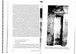 38, Esteja "elufalsaporta" de Nykaoudidoufrí. Egito IVn dinastia cerca de
?613-2498 C C I " . ' < I . <1, . (I
- o. . a,carro, .L80x90 X 20 em . Museu cio Louvre, Paris. D.R.
Geo rges Didi-Huberrnan
GDante, Divina Comédia, Inferno, DI, 1-10.
7 Id., ibid., Purgatório, J.~, .73-84.
s Apocaltpse,N, 1.
9 Cf. notadamente Lucas,Xill, 24; lvIateus, VII, 13-14;João, X, 9 ("Eusoll
a porta. Se alguém entrar por mim, será salvo"); Epístola de Tlago, V, 8-9? etc.
10 Cf. notadarnenre Lamentações, UI, 8; Salmos, XVI, 11; XXXIX, ]2, etc;
Pode-se ter um apanhado dos comentários rabínicos desses motivos em C.G.Mon..
como diante desses túmulos egípc ios que, em cada canto eleseus lahi-
cintos, figuram apenas.portas, ainda que só ergam diante de nós (, ,
obstáculo concreto, calcário, 8e sua imortalidade sonhada (fig.38, /).
235). Nessa situação, somos ao mesmo tempo-forçadosa urna passa-.
gern que o labirinto decidiu por nós, edesorieÍltad'os diante de'çada '
porta, diante de cada signo da orientação. Estamos de fato entre um "
diante e um dentro. E essa desconfortável postura define toda a nossa
experiência, quando se abre em nós o que rios olha no que vemos.
O motivo da porta é, por certo, imernorial: 'tradicional, arcaico) ".
relig ioso. Perfeitamente ambivalente (como lugar para passar além c
corno lugar para não poder passar), utilizado assim em-cada peça;enf
cada recanto das construções,míticas: Dante põe urna porta na entra~ ::~~
da do Inferno - cePornun; se váiase,tnpiterri~dor C..ybeixà,ltOda: ·~;;:~
esperança, vós que entraisn6.:-mas igualmente nado Purgatório; é cciL~úia" :
fenda que corta um muro" e onde vigiaum guardião silenciosorsua
espada, como a imagem mesma do limiarcortante, fasc ina o olhar, 'e ,,:
Dante, medusado, permanecerádiante ela porta, incapaz de passa'ialénl, '~f
antes que Virgílio venhaajudá-lo/. São ainda portas que se abrelnno' ;:
céu aos visionários cioApocalipses. Sempre juizes ouguardiães se rriatii ·•
.~
têm diante delas; sempre elas se tornam estreitas nos ritos de:passagenu"
os próprios deuses se dizem portas onde entrar na mais infinita Eruiçãop; ' ,i
É que a porta é uma figura da abertura ~ .l~laS ela aberturacon.. t~;
dicional, ameaçada ou ameaçadora, capaz eletudo dar ou de tudo tO~2:'
mar de volta. Em suma, é sempre comandada por uma lei geralmentéz'
misteriosa. Sua própria batida é Llm~ figura cio double bind. Oslivros;'
poéticos ou sapienciais, os livros proféticos ela Bíblia hebrclÍca,incall~' . (,
savelmen te comentados, não cessam de tecer os motivos de por.tas:fê..',}'
chadas ou então abertas à força de lágrimas, de -arrependimentos, de ,,,
)
feridas ou ele assombros diante da lei divina10.'E a derrelição hUlua,i ';
234
•
•
•
•
•
•
•
•
•
•
•
•
•
•
•
•
•
•
•
•
•
•
•
•
•
•
•
•
•
•
•
•
•
•
•
 