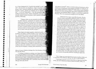 237
veismiros ou conros--. Assim, as lendas judaicas forneceram, até às
sa bedorias do hassidismo, suas próprias variações ou versões da ale-
._goria ra,bíl~ica relatada porOrígenes:13~ Kafka en.fi.m;:~cqL1em Gershom
Schole:Il não deixou de aproximar esse motivo ambivaJente elaporta,
I?-0S deixou umapatâbola célebre e singular, no penú.lt.imocapítulo do
Processo. Não nos cansamos de recopiá~la, tal a sua beleza :
"Diante da lei se ergue 0 -guaj'dião da porta: Um ho-
mem do campo se apresenta e pede para entrar na lei (bittet
um Eintritr in das Gesetz). Mas o 'gílardião diz que no mo-
ment? não pode lhe conceder a entrada. O homem reflete,
. depois fJerguntase lhe serápennitido entrar Jhais tarde. 'É
possível, diz o guardião.rnas não agora'. O guardião se aras-
',", ta da frente da porta; que permqnece aberta, e o homemse
abaixa para espiar o interior (in 'das Innere zu sehen). O
guardião percebe e ri. 'Se isso te atrai tanto, tenta entrar
apesar de minha lJroibição'. M as lembra o seguinte: sou po-
deroso. E não sou senão o último dos guardiães. Diante de
cada sala há guardiães cada vez mais /Joderosos e não con-
'. , , ' sigo sequer suportar o aspecto do terceiro de/J;is de mim'.
O homem do campo não contava com tais dificuldades' a
lei não deve ser acessiuel a todos e sempre? Mas, como ~/e
olha ag~ra mais de perto o guardião com seu casaco de pele,
seu nariz pontudo, sua barba de tártaro cornprida, rala e
escura) acaba preferindo esperar, até que lhe concedam a
permissão de entrar. O guardião lhe dá um banquinho e o
faz sentar-se junto à porta, a uma certa distância. Ali o ho-
mem do campo permanece sentado dias, anos. Faz várias
tentativas para ser admitido ao interior, e cansa o guardião
com.seus pedi~o~. A~ vezes o guardião o submete a peque-
nos mtetrogatórios, indaga-o sobre sua pátria e sobre mui-
tas ~utras ~oisas, mas são perguntas feitas COm indiferen-
ça, a maneira dos grandes senhores. E acaba por repetir-lhe
. 12 Cf. V. Pro~p, Les .racines historiques du conte merveilleux (1946), trad .
L. Gruel-Apert, Paris, GaBJmard, 1983, pp. 181-188 ("La piêce interdite").
. J3 Uma delas se encontra no livro ele M. Buber, La légende de Baal-Shem
(1970), trad . de H. Híldenbrand, Mônaco, Éditions du Rocher, 1984, p. 21.
o Que Vemos, O Que Nos Olha
Georges Didi-Huberrnnn
~- • . . • • _
.
:.,'f
..
Nessa alegoria da exegese sagrada, 'a abertura da poúa:.:.:-·õ.
:
do desejo a seu objeto, o acesso do olhar à "sua" coisa enfim d ·.
da - permanecerá virtual e, num certo sentido, interdita. Pois.
ciso primeiro o tempo para recompor todas as correspondênç
chaves às fechaduras, e é fácil imaginar o aspecto proprian
biríntico, infinito, de tal trabalho. Essa imagem permanece "a'
no sentido de Benjamin, na medida em que as peças interdirass....
freqüência vazias, como o Tabernáculo, mas aclquirindotam9
valor com a presença de uma mulher ou mesmo de uma image
verificam como uma verdadeira constante antropológica eni/ ',
ráveis ritos de iniciações, a começar pelos casamentos, e em itJ! ..,
~- :;.,~.
:;~;~
. "Crigenes relata, em 'seu comentário dos Salmos) dI
um sábio 'hebraico', certamente um membro da ((cada'.'/!/.,..
rabinica de Cesaréia, lf,e disse que as Escrituj·ássqgr~d~~ .
se assemelhavam'a 'um a grande casa com muitas,l7'lulF""'"
peças; diante de cada peç àse encontra umacbaue.rnas.n
é a certa. As chaves de todas as peças foram, misturadas
é preciso (tarefa ao mesmo tempo -enorme e diff.dl)el~co
trar as chaves certas que abrirão eis peças"'11. '. -.- .
na, a busca desesperada do "sentido dos sentidos') 01 da M IH
,
real", tudo isso terá com freqüência a figura de portas II ~iH'
portasa abrir. Cershom Scholern.faz..remontaràescola l'nb., .
Cesaréia o motivo, referido por Oríg énésçde um "sentido clú~
dos" - ou ele um Tabernáculo - que nãoprocederia s~~un;~
modelo de percurso linear, mesmo ascensional, mas(que i111 :~
extensão espacial infinita de portas a abrir quando as cbElv~lJr
perdidas, misturadas: ~;~'!
,~ .',
tefiore e H. Loewe, A Rabbinic Antbology, Nova York, Schocken, 19741,'
318,329,403,544 etc. .:.:,
U G.Scholern, La Kabbale et sa sybolique, trad.]. Boesse,Paris, Payo:.e
i"
,:."
p. 20. O texto de Orígenes se encontra nas Selecta in Psalmos, salmo 1, P.G.:.l"·_
.,.
~~~sld~~~~~~a~O~::~:~r~~V'O:;:~;i~~~ijl~::~~:::~a;~~~,~:~~~~~~:~~aCZ:~.i~:r: 1
ri~i:i;~:~;;~:a~~;!~!I::~;,~;;~~i~~"L~~::~~~:~~l~fA~:~~:_~í:~~":: ~I .
'-~( .
236
•
•
•
•
•
•
•
•
•
•
•
•
•
•
•
•
•
•
•
•
•
•
•
•
•
•
•
•
•
•
•
•
•
•
~
 