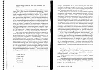 121d.,ibid., p. 1L Cf. também pp. 7,20,41,43 etc.
1.3 O que Rosalind Krauss sugere ele Ruskin, ele Monet e do "modernismo"
em geral. Cf. R.. Krauss, "Note sur l'inconscient oprique", Cahiers du lvlusée Na-
tional d'Art Moderne, n°37, 1991, pp. 61-62.
1'1 Conforme o atributo dado a Vênus anadiôniena, que significa "saída elas
águas". (N. do T.)
15Sobre esses dois motivos imbricados do pano e da ritmicidndeanadiõmena
cio visual, permito-me remeter o leitor a dois trabalhos mais antigos: La pelnture
incarnée, Paris, Minuir, 1985, e "La couleur d'écume, ou le paradoxe d'Apelle",
Critique, n'' 469-470, 1986, pp. 606-629.
ipituitasí, Assim Stephen não via mais os olhos em geral senão como
manchas de 111.ar glauco, e o próprio mar como uma «um vaso de águas
amargas" que iam e vinham, «maré sombria" batendo no espaço e, en-
fim, "batendo em seus olhos, turvando sua visão".12
Então começamos a compreender que cada coisa a ver, por mais
exposta, por mais neutra de aparência que seja, torna-se inelutável
quando uma perda a suporta - ainda que pelo viés de uma simples
associação eleidéias, mas constrangedora, ou de um jogo de linguagem
-, e desse ponto nos olha, nos concerne, nos persegue. Quando Ste-
phen Dedalus contempla o mar parado à sua frente, o mar não é sim-
plesmente o objeto privilegiado de uma plenitude visual isolada, perfei-
.to e "separado"; não se mostra a ele nem uniforme, nem abstrato, nem
«puro" em sua opticidadel-'. O mar, para Dedalus, torna-se uma tigela
ele humores e de mortes pressentidas, um muro horizontal ameaçador
e sorrateiro, uma superfície que só é plana para dissimular e ao mesmo
tempo indicara profundeza que a habita, que a move, qual esse ventre
materno oferecido à sua imaginação como um "broquei de velino es-
ticado", carregado de todas as gravidezes e de todas as mortes por vir.
O que é então que indica no mar visível, familiar, exposto à nos-
sa frente, esse poder inquietante do fundo -senão o jogo rítmico "que
a onda traz" e a "maré que sobe"? A passagem joyceana sobre a inelu-
tável modalidade elo visível terá portando oferecido, em sua precisão,
todos os componentes teóricos que fazem de um simples plano ótico,
que vemos, urna potência visual que nos olha na medida mesmo em que
põe em ação o jogo anadiômenoí", rítmico, da superfície e do fundo,
do fluxo e cio refluxo, do avanço e do recuo, do aparecimento e do
desaparecimenroP. No movimento perpétuo, perpetuamente acariciante
33
o Que Vemos, O Que Nos Olha
Georges Didi-Huberrnan
7 Id., lbid., pp. 11-12.
8 Id., ibid., pp, 6-7.
9 ld., ibid., p. 10.
10 ld., ibid., p. 7.
I J Id., ibid., p. 6.
to todos rezavam a seus pés. Seus olhos sobre mim para
redobrar-me. ))7
Depois, Stephenterá visto esses olhos se fecharem clefj'nitivamente.
Desele então o corpo ma terno inteiro aparece-lhe em sonho, "devas-
tado, Ilutanre", não mais cessando, doravante, ele fixá-los. Como se
tivesse sido preciso fechar os olhos elesua mãe para que sua mãe co-
meçasse a olhá-lo verdadeiramente. A "inelutável modalidade elo vi-
sível" adquire então para Dedalus a forma ele uma coerção ontológi-
ca, medusante, em que tudo o que se apresenta a 'Ver é olhado pela perda
de sua mãe, a modalidade insistente e soberana dessa perda que joyce
nomeia, numa ponta de frase, simplesmente corno: "as feridas aber-
tas em seu coração,,9. Uma ferida tão definitivamente aberta quanto
as pálpebras ele sua mãe estão definitivamente fechadas. Então os es-
pelhos se racham e cindern a imagem que Stephen quer ainda buscar
neles: "Quem escolheu esta cara para mim?" pergunta-se diante ela fen-
da la. E, é claro, a mãe o olha aqui desde seu âmago de semelhança e
de cisão misturadas - seu âmago de parto e de perda misturados.
Mas, a partir daí, é todo o espetáculo do mundo em geral que vai
mudar ele cor e ele ritmo. Por que, em nossa passagem. sobre o visível
em geral, essa insistência tão singular dirigida ao sêmen marinho e ao
"sargaço que a onda traz"? Por que «a maré que sobe", e essa estra-
nha coloração denominada «verde-muco" (snotgreen)? Porque Stephen,
em seus sonhos, via o mar esverdeado «como uma grande e doce mãe"
que ele precisava encontrar e olhar (Lhesnotgreen seaO'. She is our great
su/eet mother. Come anel looh.). Porque "a curva da baía e do horizon-
te cercava uma massa líquida de um verde fosco". Porque, na realida-
de, "um vaso ele porcelana branca ficara ao lado do seu leito de morte
com a verde bile viscosa que ela devolvera do fígado purrefeito nos seus
barulhentos acessos estertorados de vômito"!". Porque antes de cerrar
os olhos, sua mãe havia aberto a boca num acesso de humores verdes
•
.1
•
•
•
•
•
'.
•
•
•
•
•
•
•
•
•
•
•
•
'.
•
•
•
•
•
•
•
•
•
•
•
•
•
 