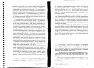16W. Benjamin, "Thêsessur la philosophie de l'hístoire" (1940), trad. 'NL de
Candillac, L'h0/11111e, /elangage, la culture, Paris, Denoêl/Conrhier, 1971, p. :1.88.
e ameaçador, da onda, da "maré que sobe", há de fato esse arquejo ma-
terno no qual se indica e se murmura, contra a têmpora de Stephen-
ou seja, exatamente entre seu olho e sua orelha - que uma morta para
sempre o olha. Nas ovas de peixe e no sargaço que o mar arquejante
expele, diante de Stephen, há portanto toda a dor vomitada, esverdeada,
de alguém de onde ele vem, que diante dele trabalhou - como se diz
do trabalho de parto - seu próprio desaparecimento. E este, por sua
vez, vem pulsar em Stephen, entre seu olho e sua orelha, turvando sua
Iíngua materna e turvando sua visão.
Tal seria portanto a modalidade do visível quando sua instância
se faz inelutável: um trabalho do sintoma no qual o que vemos é su-
portado por (e remetido a) LIma obra de perda. Um.trabalho do sinto-
ma que atinge o visível em geral e nosso próprio corpo vidente em
particular. Inelutável como uma doença. Inelutável como um fecha-
mento definitivo de nossas pálpebras. Mas a conclusão da passagem
joyceana - "fechemos os olhos para ver" - pode igualmente, e sem
ser traída, penso, ser revirada como uma luva -a fim de dar forma ao
trabalho visual que deveria ser o nosso quando pousamos os olhos
sobre o mar, sobre alguém que morre ou sobre uma obra de arte. Abra-
1110S os olhos para experimentar o que não vemos, o que não mais
veremos - ou melhor, para experimentar que o que não vemos com
toda a evidência (a evidência visível) não obstante nos olha como urna
obra (uma obra visual) de perda. Sem dúvida, a experiência familiar
do que vemos parece na maioria das vezes dar ensejo a um ter: ao ver
alguma coisa, temos em geral a impressão de ganhar alguma coisa. Mas
a modalidade do visível torna-se inelutável- ou seja, votada a uma
questão de ser - quando ver é sentir que algo inelutavelmente nos
escapa, isto é: quando ver é perder. Tudo está aí.
Está claro, aliás, que essa modalidade não é nem particularmente
arcaica, nem particularmente moderna, ou modernista, ou seja lá o
que for. Essa modalidade atravessa simplesmente a longa história das
tentativas práticas e teóricas para dar forma ao paradoxo que a cons-
titui (ou seja, essa modalidade tem uma história, mas uma história
sempre anacrônica, sempre a "contrapelo", para falar com Walter
Benja.min16). Já se tratava disso na Idade Média, por exemplo, quan-
35
19"I-láseguramente o inexprimível.Este se mostra..." L. V'ittgenstein, Trac-
tatus loglco-philosopbicus, § 6.522, trad. P. Klossowskí, Paris, Gallimard, 1961
(ed. 1972), p. :175.
17 Cf. por exemplo R. javeler, 1711age et ressemblance au XIII' siêcle de saint
Anselme à Alain de Lille, Paris, Letouzey et Aoé, 1967, I, pp. 224-236. Quanto
ao século xrrr, Boaventura, Itinerarlum mentls in Deu/I1, I-li, ou Tomás de Aquino,
SU11'1I11C1 theologiae, Ia, 93, 6. Quanto a lima implicação da problemática do ues-
tigium no campo da pintura, cf. Didi-Huberrnan, Fra Angelica - Dissemb/ance
et [iguration, Paris, Flammarion, 1990, pp. 51-55.
J8 "An object that tells of the loss, destruction, disappearance of objects."
J-Johns, citado e comentado porJ. Cage, "jasperjohns: Stories and :Ideas",].Johns.
Paintlngs, Draioings and Sculpture, 1954-1964, Londres, XThitechapeJ Gallery,
1964, p. 27.
do os teólogos sentiram a necessidade de distinguir do conceito de
imagem (imago) o de uestlgium: o vestígio, o traço, a ruína. Eles ten-
tavam assim explicar que o que é visrv~1 diante de nós, em torno ele
nós - a natureza, os corpos - só deveria ser visto como portando o
traço de uma semelhança. perdida, arruinada, a semelhança a Deus
perdida no pecado-". I
Ainda era essa a questão - embora num contexto e tendo em
vista propósitos evidentemente distintos - quando um dos grandes
artistas da vanguarda americana, nos anos 50, podia reivindicar pro-
duzir "um objeto que falasse da perda, da destruição, do desapareci-
mento dos objetos,,18... E talvez tivesse si.do melhor dizer: um. objeto
visual que mostrasse a perda, a destruição, o desaparecimento dos
objetos ou elos corpos.
Ou seja, coisas a ver de longe e a tocar de perto, coisas que se
quer ou não se pode acariciar. Obstáculos, mas também coisas de onde
sair e onde reentrar. Ou seja, volumes dotados de vazios. Precisemos
ainda a questão: o que seria portanto um volume - um volume, um
corpo já - que mostrasse, no sentido quase wittgensteiniano do ter-
mo 19, a perda de um corpo? O que é um volume portador, mostra-
dor de vazio? Como mostrar um vazio? E COU10 fazer desse ato urna
forma - uma forma que nos olha?
o Que Vemos, O Que Nos Olha
Georges Didi-Hubermau
34
•
•
•
•
•
•
•
•
•
•
•
•
•
•
•
•
•
•
•
•
•
'
.
•
•
•
•
•
•
•
•
•
•
•
•
•
 