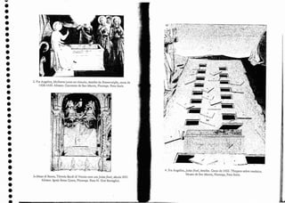 •
•
•
•
•
•
•
•
•
•
•
•
•
•
•
•
•
•
•
•
•
•
•
•
•
•
•
•
•
•
•
•
•
•
2. Fra Angelico) Mulheres junto ao túmulo) detalhe da Ressurreição) cerca ele
1438-1450. Afresco. Convento ele Sau Marco, Florença. Foto Scala,
3...Maso di Banco)Túmulo Bardi di Vernio com um Juízo final) século XIV.
Afresco. Igreja Santa Croce, Florença. Foto N. Orsi Battaglini.
t.:': ..
.:
' -.,' .
4. Fra Angelica) Juízo [inal, detalhe. Cerca de 1433. Têmpera sobre macieira.
Museu de San Marco, Florença) Foto Scala.
 