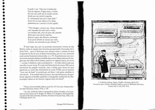 8 Dante, Divina COJ11,édia, Inferno, canto IX, 127-133, trad. Cristiano Mar-
tins, Belo Horizonte, Itatiaia, 1976, p. 139.
9 Id., ibid.,XVIII-XX. Sobre a iconografia da Divina Comédia, o livro prin-
cipal continua sendo o ele H . Brieger, 1'11. Meiss e C.S. Singleton, Illumlnated Ma-
nuscrlptsoflhe DluineComedy,Princeron, Princeron Universiry Press, 1969,2 vol.
("Bollingen Séries", 91).
"Tios hereges', tornou-me, <almas danadas,
C07n sequazes de toda seita e culto;
e as tumbas são, mais do qu.e crês) peladas
Simil aqui com simil é sepulto,
di-verso o grau dos féretros candentes.'
E eis q'ueà direita se 1'11O-VeU seu uulto
e fomos, da amurada ao pé) si/entes. "8
5. Anônimo italiano, Dante, Virgílio e Farinata, século XV.
Iluminura para a Divina Comédia, Inferno, canto X. Biblioteca Marciana,
Veneza (cod. ir. IX, 276). D.R.
Georges Didi-Huberrnan
E quelli a me: "Qui son li eresiarche
Con lor seguaci, d'ogne setta, e molto
Piú che non credi S011 le tom be carche.
Simile qui con símile esepolto,
E i rnonumenti son piú e rnen caldi."
E poi ch'a .Ia111an destra si fu volto,
passarnmo tra i rnartiri e li altri spaldi.
É nesse lugar que, por um processo exatamente inverso ao dos
Eleitos, todas as tampas dos túmulos permanecerão levantadas até o
Juízo final... para se fecharem para sempre sobre a cabeça de seus
ocupantes no dia em que os Bem-aventurados, por sua .vez, deixarem
suas tumbas finalmente abertas (fig. 5, p. 47) . E poderíamos citar mui-
tos outros exemplos dessas inversões estruturais, desses sistemas de ima-
gens que não cessam de se instalar, positiva ou negativamente, em,torno
- ouseja, à distância, mas na perspectiva - da cisão aberta pelo que
nos olha no que vemos. É o caso dos Simoníacos do canto XIX que se
encontram em posição invertida, com a ca beça para baixo em seus
sepulcros; ou ainda dos Aduladores do canto XVIII, que se banham
"num mar de fezes" (e quindo giu nel fosso / uidl gente attuflata in
uno sterco) ... E os artistas não se privam, em suas iluminuras, de apre-
sentar algumas inversões explícitas à iconografia tradicional da Res-
surreição crística ou elo tlUlJL110 virginal cheio de flores".
46
•
•
•
•
•
•
•
•
•
•
•
•
•
•
•
•
•
•
•
'
.
'.
•
•
•
•
•
•
•
•
•
•
•
•
•
 