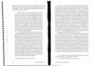Rothko, de Pollock ou de Newrnan, havia empregado. Para Donald
judd, duas cores postas em presença eram suficientes para que uma
"avançasse" e a outra" recuasse", desencadeando já todo o jogo do
insuportável ilusionismo espacial:
5 Cf, C. Greenberg, Art et culture. Essais critiques (1961), rrad. A Hind ry,
Paris, Maculn, 1988, p. 154 (e, em geral, pp. 148-184).
G Cf. DOI1~ld ]udcl, "Specific Objects", art. cit., p. 65.
53
o Que Vemos, O Que Nos Olha
Percebe-se, ao ler esse texto de judd, a impressão estranha de um
déj à-uu que teria se voltado contra ele mesmo: uma familiaridade tra-
balhando em sua própria negação. Esse, C0111 efeito, é o argumento
modernista por excelência, o da especificidade - alegada em pintura
na renúncia à ilusão da terceira dimensão- -, que retorná aqui para
condenar à mo rte essa pintura mesma enquanto prática destinada, seja
esta qual for, a um ilusionismo que define sua essência e sua história
passada. Donald Judd radicalizava assim a exigência de especificida-
de-ou "literalidade do espaço", como ele diz iliteral spaceí -a ponto
de ver nos quadros de Rothko LlL11 ilusionismo espacial "quase tradi-
cional". Compreende-se então que, à questão de corno se fabrica um
objeto visual despido de qualquer ilusionismo espacial, Donald judd
respondesse: é preciso fabricar um objeto espacial, Ll111 objeto em três
dimensões, produtor de sua própria espacialidade "específica)'. Um
objeto suscetível deste modo a ultrapassar tanto o iconografisrno da
escultura tradicional quanto o ilusionismo inveterado da própria pin-
tura modernista''. Seria preciso, segundo judd, fab ricar um objeto que
se apresentasse (e se rep resentasse) apenas por sua mera volumetria
de objeto - um paralelepípedo, por exemplo -, um objeto que não
inventasse nem tempo nem espaço além dele mesmo.
É impressionante constatar, 11.0 argumento das duas cores pos-
tas em presença num quadro, que o obstáculo a essa especificidade
ideal, ou o que poderíamos chamar o crime elementar de lesa-especi-
ficidade, resida no simples colocar em. relação panes mesmo abstra-
tas. Pois todo colocar em relação, por mais simples que seja, já será
duplo e dúplice, constituindo por isso mesmo um atentado àquela sim-
plicidade da obra isingleness, palavra que significa tarn bérn probida-
de) invocada por Judd. Tocamos aqui a segunda exigência fundamental
reivindicada, ao que parece, pelos artistas minimalistas: eliminar todo
detalhe para impor objetos compreendidos como totalidades indivi-
síveis, indecornponíveis. "Todos sem partes", objetos qualificados por
essa razão de "não relacionais". Robert Morris insistia sobre o fato
de que urna obra deveria se apresentar como urna Gestalt, urna for-
ma autônoma, específica, imediatamente perceptível; ele reform ulava
Georges Didi-Huberrnan
4 D. judd, "SpecificObjects", art. cit., pp. 67-68.
"Tudo o que está sobre uma superfície tem um espa-
ço atrás de si. Duas cores sobre a. mesma superfície se en-
contram.quase sempre em profundidades diferentes (lie on
different depths). Uma cor regular) especialmente se obti-
da com pintura a óleo que cobre a totalidade ou a maior
parte de uma pintura) é ao mesmo tem po plana e infinita-
mente espacial (botb. flat and infinitely spatial). O espaço é
pouco profundo em. todas as obras nas quais o acento é
posto sobre o plano retangular. O espaço de Rotbko épO~lCO
profundo e seus retângulos suaves são paralelos ao plano,
mas o espaço é quase tradicionalmente ilusionista (almost
trad itionally illusionistic). Nas pinturas deReinhardt, logo
atrás do plano da tela) há um plano liso e este) em. troca)
parece indefinidomente profundo.
1. pintura de Potlock. está manifestamente sobre a tela e
o espaçoéessencialmente aquele criado pelas marcas que fi-
guram sobre urna superfície) de modo que não é nem muito .
descritivo nem muito ilusionista. As faixas concêntricas de
Noland não são tão especificamente pintura sobre uma su-
periiciequanto a pintura de Pollock, 'mas as faixas aplainam
mais o espaço literal ~iteral space). Por mais planas e l1ão-iht-
sionistas que sejam as pinturas de Noland, suas faixas auan-
çam. e recuam.. lvfesmo um. único circulo irá puxar a superfí-
cie, deixando um espaço atrás de si. Exceto no caso de um
campo total e uniformemente coberto de cor ou de marcas,
qualquer coisa colocada em um retângulo e sobre um plano
sugere algo que estáem e sobre alguma outra coisa (something
in and on something else), algo em sua contigüidade) o que
sugere uma figura ou um objeto em seu espaço) 17.0 qual essa
figura ou.esse objeto são exemplos de um mu ndo similar [ilu-
sionista}: é o objetivo essencial da pintura, As recentes pintu-
ras não são completamente simples (single))).4
52
{ '
I·
;
•
•
•
•
•
•
•
•
•
•
•
•
•
•
•
•
•
•
•
•
'
.
•
•
•
•
•
•
•
•
•
•
•
•
•
 