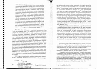 mim) ela me envolve) penetra 1)01' todos 05 meus sentidos)
sufoca minhas lembranças) apaga quase minha identidade
pessoal. Não estou mais entrincheirado em.. meu 1)05to per-
ceptivo para dali ver desfilar à distância os perfis dos obje-
tos. A noite não tem perfis) ela mesma me toca e sua unidade
é a unidade mística do mana. Jvlesmo gritos ou um clarão
longinquo não a povoam senão vagamente, é por inteiro que
ela se anima) ela éuma profundidade IJurasem planos) sem
superfícies) sem distância dela a mim. Todo espaço para a
reflexão é sustentado por um pensamento que liga suas par-
tes) mas esse pensamento não se faz de parte alguma. A.o
contrário, é do meio do espaço noturno que me uno a ele.
A angústia dos neuropatns na noite vem de que ela nos faz
sentir nossa contingência, O movimento gratuito e radical
pelo qual buscamos nos ancorar e nos transcender nas coi-
sas) sem nen..burna garantia de encontrá-Ias sempre »42.
Mas além dessa visão geral, a experiência particular de Tony
Smith nos ensina algo mais. :É que, mesmo na noite escura, como ele
próprio diz, uma visibilidade Lhe era ainda acessível, sem dúvida par-
cialrnente e a título de "pontuação" (como ele diz também): colinas,
chaminés de fá bricas, torres de rede elétrica, fumaças ou luzes colori-
das - tudo .isso sendo nomeado "paisagem", como por um apelo úl-
t.imo às categorias estéticas da tradição. O paradoxo'- e o momento
de cisão - está no fato de que a estrada ela mesma estava absoluta-
mente privada dessas "pontuações", dessas referências, desses últimos
sinais: nenhuma iluminação, nenhuma sinalização, nenhuma linha
branca, nenhum acostamento, "nada a não ser o asfalto", que se com-
preende ter sido mais negro que a própria noite. Esse paradoxo abre
LIma cisão na medida em que o distante era ainda uisiuel e identificável,
ainda dimensionado, ao passo que o próximo, o lugar mesmo onde
Tony Srnith estava, caminhava, lhe era praticamente invisível, sem
referências e sem limites. "ALionde estou, ali de onde'olho, não vejo
nada": e..is portanto o paradoxo do qual a situação tire talvez sua for-
ça de abalo.
Cabe imaginar, nessa história, os objetos fazendo sinal pela últ.i-
ma vez a Tony Smith.1vlas tão tenuemente visíveis e tão distantes que
101
não faziam senão pontuar o lugar negro onde ele próprio estava. Os
objetos, signos sociais da atividade humana e do artefato, de repente
haviam se evadido e se isolado em algo que não era mais, como ele
diz, "socialmente reconhecido". Imagino que a noite apresentasse a
Tony Srnith seu próprio desobrarnento de entã043. Mas a experiência
só era "reveladora" por ser dialética, ultrapassando sua própria ne-
gativielade em seu poder de abrir e ser constituinte, mostrando o ob-
jeto como perda, mas ultrapassando também a privação em dialética
do desejo. Quando Tony Srnith pensou: "É claro que é o fim da arte"
- cumpre também pensar (ele mesmo o indica ao contar posterior-
mente a história, desde sua posição de escultor) que seu próprio deso-
bramento começava, ainda obscuramente, a chegar ao fim. E imagi-
no que a frase significasse igualmente para ele: "É obscuro que é o co-
.meço de minha arte" ...
O jogo noturno elopróximo e ciodistante, o jogo do aparecimento
e do desaparecimento surgem portanto aqui em seu valor literalmen-
te constituinte. Ao nível da percepção, a noite se revela para ser cons-
tituinte da "volurninosidade" do lugar, precisamente porque ela nos
priva dele por um tempo'l". Ao nível ela significação, o caráter abso-
Iutarnente neutro do objeto - carretel, cubo ou chaminé de fábrica
- produz o rito elepassagem de uma operação crucial na qual.o sentido
se constitui sobre um fundo de ausência, e mesmo como obra da ausên-
cia45. 1I1as de tuelo isto alguma coisa cai, e é por exemplo a imagem.
reinventada ele um cubo negro que, literalmente, terá precipitado o
'13 Lembremo-nos elo que Maurice Blanchot escrevia da noite; uma "prova
ela ausência sem fim" que é a prova por excelência elo desobratnento - a arte só
começandocom um salto nessa prova mesma. Cf.1v1. Blanchot, L'espacelittéraire,
Paris, Callimard, 1955 (eel. 1968), pp. 227-234 ("Le regarei eI'Orphée").
44 Sobre essa noção de "volurninosidade", cf. 1/
1. Merleau-Ponty, Phéno-
menologie de lá perception, op, cit., .pp. 307-308, e infra, pp. :L 19-120.
45 A propósito do Port-Da, Lacan insistia sobre "o valor de objeto enquan-
to insignificante", e por isso mesmo fornecendo ao sujeito o "ponto de inseminação
de uma ordem simbólica". ]. Lacan, "La direcrion de la cure et les pt11;cipes ele
son pouvoir" (1958), Écrits, op. cit., p. 594. Para Pierre Fédida, o jogo do carretel
produz "uma negatiuidade da des-significação. E é nessa condição que ~rincar de
fazer desaparecer e de fazer reaparecer é criador elesentido. (...)A questão é antes
a descoberta do sentido como ausência, e o jogo descobre seu poder na criação do
efeito de sentielo ela ausência" . P. Fédida, L'absence, op, cit., p. 192.
o Que Vemos, O Que Nos Olha
r §a ~ ij . w· . "
....ip' :t:, ; .~ J Q i ,. .., !'f.. ~ S>_$! ,_ ..
Georges Didi-Huberrnan
42 Id'J lbid., p. 328.
Q2.53:·Q
BIBLIOTECA CENTRAL
100 FACl!LDiiDE DE FILOSOFIA
Ci,::~r-.!CIAJ) E LETRAS DE
Ff!JEIRAO PRETO - USp
•
•
•
•
•
•
•
•
•
•
•
•
•
•
•
•
•
•
•
•
•
•
•
•
•
•
•
•
•
•
•
•
•
•
 