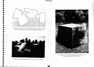 · · ··""1.l1I
·,l _
15. Megalítos de Swinside (Inglaterra}, Período neolí tico. Foto A. Rafferty.
"
16. T. Smith, For !.T., 1969. Madeira pintada, 142 x 142 x 71 em.
Cortesia Paula Cooper Gallery, Nova Yor k,
.
..
14. T. Smirh, Teu Elements, 1975-1979. Madeira pintada, dimensões variáveis
(cerca de 122 em de altura). Cortesia Paula Cooper Gallery, Nova York.
•
•
•
•
•
•
•
.
•
•
•
•
•
i
.
;
.
•
•
•
•
•
•
•
•
•
•
•
•
•
•
•
•
•
•
•
 