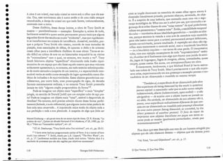 M.ar.celDuchamp - só que se trata de um outro tipo elerirmo. Cf. R. Krauss, "La
pulsion ele voir", Cahlersdu iVIusée National d'Art M.oderne, n" 29, 1989) pp. 35-
48, e "Note SUl" l'inconscient optique", art. cito .
" Cf. M. Descharnps, "Tony Smith er/ou l'art rninimal", art. clt., pp. 20-21.
5 "I have neverhad any programmaric norion of forrn. Ir 1S a matter of how
l1:uch I can tolerare." T. Smirh, citado por LH... Lippard, "The New Work", art.
ctt., P: 17. Lembremos também sua frase) citada mais acima: "Minha obra é o
resultado de processos que não são regidos por objetivos conscientes".
A. obra é um cristal, mas todo cristal se move sob o olhar que elesus-
cita. Ora,. esse movimento não é outro senão o de uma cisão sempre
reconduzida, a dança do cristal em que cada faceta, inelutavelmente,
contrasta com a outra.
Dessa dialética, dessa dança íntima, a obra de Tony Srnirh se
mo~tra - paradoxalmente - exemplar. Exemplar e, acima de tudo,
facilmente ~cessrvel a quem aceita permanecer pouco mais que alguns
segundos diante das esculturas muito "evidentes", mas que rapidamen-
te se tran:f01:mam em cristais de inevidência. Acessível, também, por-
que o proprio Tony Smith não cessou, através de suas tomadas de
posição, suas associações de idéias, de apontar o decio e de orientar
nosso olhar para a inevidência dialética de suas obras. Torna-se en-
tão difícil ao críticode arte ou ao historiador enquadrá-lo na vitrine
do ."min.im~alismo)) com o qual, no entanto, tem 'muito a ver", Tony
Sm1th.fabIlcava objetos "específicos" eliminando toda ilusão repre-.
sentatrva de um espaço que não fosse aquele mesmo que seus volumes
aridamente apresentam; e, no entanto, em todo exterior sobreimpunha-
se de modo estranho a suspeita eleum interior, e a espacialidade men-
surável vertia-se então numa sensação de Lugarapreendido corno dia-
lética de inclusões e de equivocidades. Esses objetos geométricos ma-
nifestavam, por outro lado, uma preocupação ele rigor, de decisão
~orJn~is ext!:emamente radicais, e no entanto TOl1Y Smirh pretendia
jamais ter tido "alguma noção programática da fo1'111a,,5.
. Pode-se Í1~laginar um objeto mais "específico" e mais "simples"
(smgle, no sentido de Donald Jueld) que um simples cubo de aço pre-
to? Pode-se imaginar um objeto mais "total", estável e desprovido de
detalhes? No entanto, será preciso admitir diante elessa forma perfei-
tamente fechada, e auto-referencial, que alguma outra coisa poderia de
fato nela estar encerrada ... A inquiecude retira então do objeto toda a
sua perfeição e toda a sua plenitude. A suspeita de algo que [alta ser
119
6 M. Fried, "Art and Objecthood", art. cit., P: 17,
o Que Vemos, O Que Nos Olha
Fica claro que essa descrição nos vem de um homem atingido por
objetos que ele não obstante detesta - objetos que ele detesta preci-
"Ta'mbém ar,a experiência deser distanciado pelaobra
(the experience ob being distanced by the work in question)
parece capital: o espectador sabe que se acha numa relação
indeterminada, aberta (1ndeterminate, open.-ended) - e não
obrigatória - de sujeito com o objeto inerte na parede ou
no chão. Na oerdade, ser distan.ciado de tais objetos não é,
penso, uma experiê'ncia radicalmente diferente da que con-
siste em.ser distanciado ou invadido pela presença silenciosa
ele urna outra pessoa (being distanced, or crowded, by the
silent presence of another person). O fato de topar de
improviso com objetos literalistas em peças um tanto es-
curas pode se revelar igualmente IJerturbador) ainda que
m01?1.en.tan.eamente ,,6.
visto se impõe doravante no exercício ele noSSO olhar a~ora atent~ à
dimensão literalmente IJrivada, portanto obscura, esvaZiada, do obje-
to. É a suspeita de uma latência, que contradiz mais uma vez ~ segu-
rança tautológica do Yflhat tou see is iohat you see, que contrad1: a se-
gurança ele se achar diante de uma"coisa mesma" da ~lI,al podenam.os
refazer em pensamento a "mesma coisa" .Então, a esta b1hclael~ temporal
do cu bo _ correlativa de sua ídealidade geométrica - tambem se abis-
ma, porque sentimo-la votada a uma arte da memória cujo cO~1teúdo
para nós (assim como para o artista) permanecerá sempre defeItuoso,
jamais narrativizado, jamais totalizado. A repetição :111 obra nã~ s,ig-
nifica mais exatamente o controle serial, mas a inquleruce heunst1ca
_ ou o heurístico inquieto - em torno de uma perda. O inexpressivo
cubo, com sua rejeição conseqüente ele todo "expressionismo" estéti-
co, chumbar-se-á finalmente com algo que chama U
.l11a jazida de senti-
do, jogos de linguagem, fogos eleimagens, afetos, intensidades, quase
corpos, quase rostos. Em suma, um antrofJom.orfismo em obra,
., É exatamente, lembremos, o que Michael Friecl já havia assina-
lado nos cubos de Tony Smith 1I1as é precisamente o que não supor-
tava neles, experimentando em sua presença a sensação penosa e con-
traditória de ser distanciado e invadido ao mesmo tempo:
Georgcs Didi-Huberman
118
•
•
•
•
•
•
•
•
•
•
•
•
•
•
•
•
•
•
•
•
•
•
•
•
•
•
•
•
•
•
•
•
•
•
 