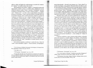 25 Cf. A. Ernour e A. Meiller, Dictionnaire é
tvm ologique de la langue latine,
Paris, Klinck sieck, 1959 (4" ed.), pp. 132-133.
16 Id., ibid., p. 132.
27 W. Benjamin, "Zenrralpark", art. cit., p. 239.
2S O que não quer dizer que elas permanecem c permanecerão impermeá-
veis a esse fenômeno constante, voraz, sempre capaz de retornos que o salvem, que
é a crença. Por isso continua sendo urgente a necessidade de uma crítica social do
próprio mundo artístico.
adjetivo cultus está ligado tão explicitamente ao mundo do ornatus e
da "cultura" no sentido estético do termo25.
Não busquemos um sentido "original". O mundo da crença terá
seguramente, e desde o começo, se podemos dizer, infletido de vez esse
sentido da palavra cultus. Assim, a morada "trabalhada" será por
excelência a morada do deus, na qual a relação profana - "habitar
com", "habitar em" - se abre a uma reciprocidade confortadora,
protetora, sacralizada: "Como o deus que habitava um lugar devia ser
seu protetor natural, colere, ao falar dos deuses, adquiriu () sentido de
'comprazer-se, habitar em, com', e depois 'proteger, acarinhar' (...) e
C% designou, reciprocamente, o culto e as honras que os homens
prestam aos deuses, e significou 'honrar, prestar um culto a'... "26. Pode
parecer doravante impossível- filológica e historicamente falando-
evocar um "valor de culto" associado à aura de um objeto visual sem
fazer uma referência explícita ao mundo da crença e das religiões cons-
tituídas. E no entanto, parece claramente necessário secularizar, re-
secularizar essa noção de aura - como o próprio Benjamin podia dizer
que "a remernoração é a relíquia secularizada" no campo poético- :'
- a fim de compreender algo da eficácia "estranha" (sonderhar) e "úni-
ca" (einmalig) de tantas obras modernas que, ao inventarem novas
formas, tiveram precisamente o efeito de "desconsriruir" ou de des-
construir as crenças, os valores cultuais, as "culturas" j,l informadas -".
Acaso não assinalamos em Tony Smith, por exemplo, cada um dos
critérios que fazem a fenomenologia típica da aura - os poderes con-
jugados da distância, do olhar, da memória, do futuro implicado -,
salvo esse caráter de "culto" entendido no sent ido estreito, no senti-
do devoto do termo?
Seria preciso, portanto, secularizar a noção de aura, e fazer do
"culto" assim entendido a espécie - historicamente, antropologica-
157
o Que Vemos, O Que Nos Olha
29 W. Benjamin, "Zentralpark", art. cit., p. 232.
.lll Cf. a esse respeito J. Derrida, "Cornrnenr ne pas parler, Dénégations"
(1986), Psych é. 1111
1('11[;011S de l'autre, Paris, Galil ée, 1987, pp. 535-595.
J I W. Benjamin, Sem unique. Enfance berlinoise. Paysagesurbains, trad. J.
Lacoste, Paris, Les Lettres Nouvelles, 1978, p. 190.
mente determinada - da qual a aura mesma, ou o "valor cultual" no
sentido etimológico, seria o gênero. Benjamin falava do silêncio como
de uma potência de aura29; mas por que se teria que anexar o silêncio
- essa experiência ontologicamente "estranha" (sonderbar), essa ex-
periência sempre "única" teinmaligi - ao mundo da efusão mística
ou da teologia, ainda que negativa? Nada obriga a isso, nada autori-
za essa violência religiosa'!', mesmo se os primeiros monumentos dessa
experiência pertencem, e era fatal, ao mundo propriamente religioso.
Benjamin falava ainda, em termos implicitamente auráticos, da
"língua incomparável da caveira" quando nos aparece, quando nos
olha: "Ela une a ausência total de expressão (o negro das órbitas) à
expressão mais selvagem (o esgar da dcnradural'T". O que vem a ser
isto, senão o enunciado mesmo de uma dupla distância que o objeto
visual nos impõe cruelmente, e mesmo melancolicamente? Mas por que
se teria ainda que fazer de todas as caveiras objetos para a religião,
como se a caveira não fosse a cabeça de todos - crente ou não, cada
um portando-a diretamente no rosto, que ela inquieta ou inquietará
de qualquer modo -, e como se seu uso hiperbólico pela iconografia
religiosa (pensemos nas catacumbas "ornadas" dos capuchinhos de
Roma ou de Palcrmo) impedisse incluir a caveira num catálogo de
objetos seculares?... Ou até mesmo, como fazia o próprio Benjamin
- e num tom bastante batailleano -, num catálogo de "artigos de
fantasias" ?
É preciso secularizar a aura, é preciso assim refutar a anexação
abusiva da aparição ao mundo religioso da epifania. A Erscbeinung
bcnjaminiana diz certamente a epifania - é sua memória histórica,
sua tradição -, mas diz igualmente, c literalmente, o sintoma: ela indica
portanto o valor de epifania que pode ter () menor sintoma (e nesse
ponto, como alhures em Benjamin, Proust não está distante), ou o valor
de sintoma que fatalmente terá toda epifania. Em ambos os casos, ela
faz da aparição um conceito da imanência visual e fantasmática dos
fenômenos ou dos objetos, não um signo enviado desde sua fictícia
Georges Didi-Huberrnan
156
(
secularizar
a aura
 