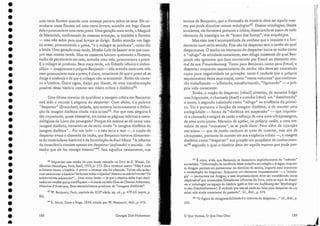 sar
42 Improvisei essa versão de uma lenda relatada no livro de E. XTiesel, Cé-
lébration hassidique, Paris, Seuil, 1972, p. 173 . Ele a comenta assim: "Não é mais
suficiente contar a história . A prova: a ameaça não foi afastada. Talvez não saiba-
mos mais contar a história? Seriarnos todos culpados? Mesmo os sobreviventes? Os
sobreviventes sobretudo?"... Uma ou tra lenda - já que o destino delas éser decli-
nadas em versões que as modifiquem - é citada no belo filme de Chantal Ackerman,
Histolres d'Amérique, filme essencialmente produtor ele "imagens dialéticas".
43 XI. Benjamin, Paris, capitale du XIXc siécle, op, cit., p. 479 (cf.supra, p.
:1.89
505.
o Que Vemos, O Que Nos Olha
45 'É nisto, aliás , que Benjamin se dissociava explicitamente do "método"
surrealista: "Delimitação da tendência deste trabalho em relação a Aragon: enquan-
to Aragon persiste em permanecer no domínio do sonho, importa aqui encontrar
a constelação do despertar. Enquanto um elemento impressionista - a 'mitolo-
gia' - permanece em Aragon, e esse impressionismo deve ser considerado como
responsável por numerosos fílosofemas informes do livro, trata-se aqui de dissol-
ver a 'mitologia' no espaço da história igebt es bier um Auflosung der 'Mythologie'
in den.Geschichtsraums. É verdade que isso só pode ser feito pelo despertar de um
saber não ainda consciente do passado". Id., lbid., p. 474.
46 "O Agora da recognoscibilidade é o instante do despertar..." Id' J lbid., p.
termos de Benjamin, que a dimensão da histeria deve ser aquilo mes-
1110 que pode dissolver nossas mitologias45. Dessas mitologias, desses
arcaísmos, ela fornecerá portanto a crítica, dissociando-se assim de todo
elemento ele nostalgia ou de "busca elas fontes") dos arquétipos.
Mas essa tese é acompanhada ela antítese que a inquieta e a fun-
damenta num certo sentido. Pois não há despertar sem o sonho do qual
despertamos. O sonho no momento elo despertar torna-se então como
o "refugo" da atividade consciente, esse refugo insistente do qual Ben-
jamin não ignorava que fora convertido por Freucl no elemento cen-
tral elesua Traumdeutung, Tanto para Benjamin como para Freud, o
despertar enquanto esquecimento do sonho não eleve ser concebido
COp10 pura negatividade ou privação: tanto é verdade que o próprio
esquecimento deixa seus traços, como "restos noturnos" que continua-
rão trabalhando -:.. infletindo, transformando, "figurando" - a pró-
pria vicia consciente.
Então, a noção de despertar [réveil] sintetiza, de maneira frágil
mas fulgurante, o chamado [éveil] e o sonho [Têve]: um "dissolvendo"
o outro, o segundo insistindo como "refugo" na evidência do primei-
ro. Tal é portanto a função da imagem dialética, a ele manter uma
ambigüidade - form a ela "dialética em suspensão" - que inquieta-
rá o chamado e exigirá da razão o esforço de urna auto-ultrapassagem,
de LIma auto-ironia. Maneira de apelar, na própria razão, a urname-
rnória de seus "monstros", se se pode dizer. Para além da injunção
marxiana - que de modo nenhum se trata de inverter, mas sim de
ultrapassar, portanto de manter em sua exigência crítica -, a imagem
dialética como "despertar" nos propõe um propósito de conhecimen-
to 46 segundo o qual a história deve ser aquilo mesmo que pode pen-
Georges Didi-Huberrnan
44 K. Marx, Carta a Ruge, 1843, citado por W. Benjamin, lbid., p. 473.
'Uma última maneira de -qualificar a imagem crítica em Benjamin
terá sido o recurso à alegoria do despertar. Com efeito, é a palavra
"despertar" (Erwachen), isolada, que encerra laconicamente a defini-
ção da imagem dialética citada ma is acülla43. Por que essa alegoria é
tão importante, quase obsessiva, em todas as páginas teóricas e meto-
dológicas do Livro das passagens? Porque ela mesma se dá como uma
imagem dialética, tornando-se de certo moelo "a imagem dialética ela
imagem dialética" ... Por UHl lado -:- e esta seria a tese -, a noção de
despertar evoca o chamado da razão, que Benjamin tomava diretamen-
te do materialismo histórico e da formulação de Karl Marx: CCA reforma
da consciência consiste apenas em despertar (aufweckt) o mundo... do
sonho que ele faz consigo nleS1110,,44. Isto significa exatamente, nos
uma certa floresta quando uma ameaça pairava sobre os seus. Ele ca-
minhava nessa floresta até U111a certa árvore, acendia um fogo diante
clelae pronunciava uma certa prece. Uma geração mais tarde, o Maguid
de Mezeritch, confrontado às mesmas ameaças, i.a também à floresta
- mas não sabia para qual árvore se dirigir. Então acendia um fogo
ao acaso, pronunciando a prece, "e o milagre se prod uzia", como diz
a lenda. Uma geração mais tarde, Moshe-Leib de Sassov teve que curn-
prir essa mesma tarefa. Mas os cossacos haviam queimado a floresta;
então ele permanecia em casa, acencLia lima vela, pronunciava a prece.
E o milagre se produzia. Bemmais tarde, um filósofo irônico e melan-
cólico - imaginamos o próprio Benjamin - não acendia mais uma vela
nem pronunciava mais a prece, é claro, consciente de que a prece só se
dirige à ausência e de que o milagre não ia acontecer. Então ele conta-
va a história. Único signo, daqui por diante, de uma transformação
, I dessa hi ,. 1 ' . di "
1" 42
possrver cessa ustoria mesma: seu re ato cntico e la etico .
188
•
•
•
•
•
•
•
•
•
•
•
•
•
•
•
•
•
•
•
•
•
•
•
•
•
•
•
•
•
•
•
•
•
•
 