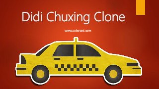 Didi Chuxing Clone
www.cubetaxi.com
 