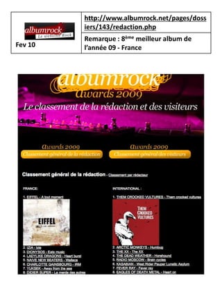 http://www.albumrock.net/pages/doss
         iers/143/redaction.php
         Remarque : 8ème meilleur album de
Fev 10   l’année 09 - France
 