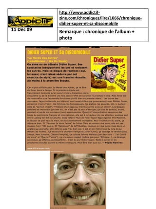 http://www.addictif-
            zine.com/chroniques/lire/1066/chronique-
            didier-super-et-sa-discomobile
11 Dec 09   Remarque : chronique de l’album +
            photo
 