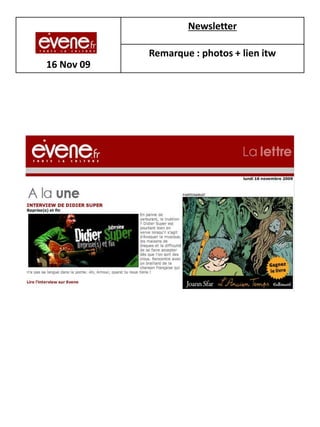 Newsletter

            Remarque : photos + lien itw
16 Nov 09
 