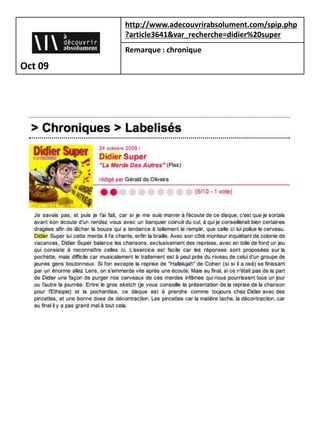 http://www.adecouvrirabsolument.com/spip.php
         ?article3641&var_recherche=didier%20super
         Remarque : chronique

Oct 09
 