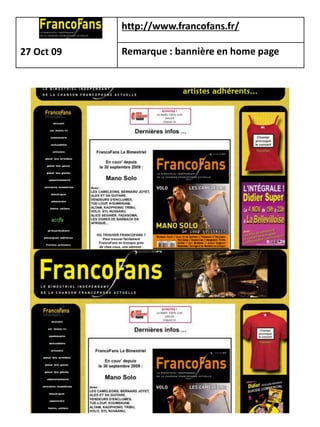 http://www.francofans.fr/

27 Oct 09   Remarque : bannière en home page
 
