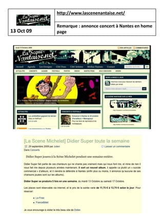 http://www.lascenenantaise.net/

            Remarque : annonce concert à Nantes en home
13 Oct 09   page
 