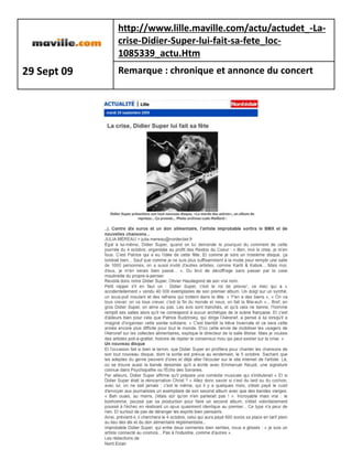 http://www.lille.maville.com/actu/actudet_-La-
             crise-Didier-Super-lui-fait-sa-fete_loc-
             1085339_actu.Htm
29 Sept 09   Remarque : chronique et annonce du concert
 
