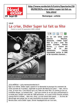 http://www.nordeclair.fr/Loisirs/Spectacles/20
                09/09/29/la-crise-didier-super-lui-fait-sa-
                               fete.shtml
29 Sept 09                 Remarque : article
 