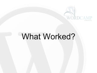 What Worked? 