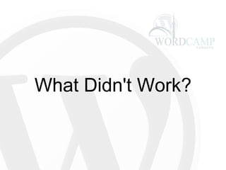 What Didn't Work? 