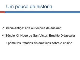 objeto de estudo: Educação;