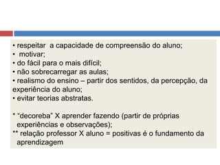 guiada por alguma teoria.Pedagogia