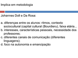 Que fazer e quais instrumentos didáticos usar?