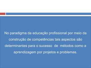 Didática como saber técnico - razão instrumental:adequação entre os meios e os fins escolhidos – expressão pedagógica da razão instrumental.Didática depende da Pedagogia