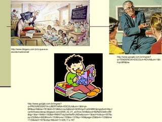 http://www.blogers.com.br/o-que-e-a-escola-tradicional/ http://www.google.com.br/imgres?q=TENDENCIA+ESCOLA+NOVA&um=1&hl=pt-BR&biw http://www.google.com.br/imgres?q=PROGRESSISTA+LIBERTARIA+ESCOLA&um=1&hl=pt-BR&sa=N&biw=781&bih=513&tbm=isch&tbnid=QO6Vqs31uIGhMM:&imgrefurl=http://cantinhoescolarap.blogspot.com/2009_02_01_archive.html&docid=B2Rj4G3e6nviIM&itg=1&w=194&h=192&ei=RMh5TvejJoehtwf5nJXlDw&zoom=1&iact=hc&vpx=557&vpy=232&dur=682&hovh=153&hovw=155&tx=137&ty=149&page=25&tbnh=133&tbnw=133&start=167&ndsp=8&ved=1t:429,r:7,s:167 