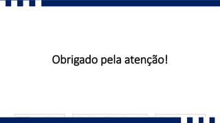 Obrigado pela atenção!
 