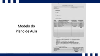 Modelo do
Plano de Aula
 