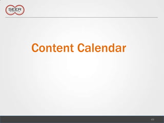 Content Calendar




                   49
 
