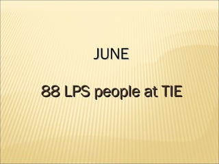 JUNE 88 LPS people at TIE 