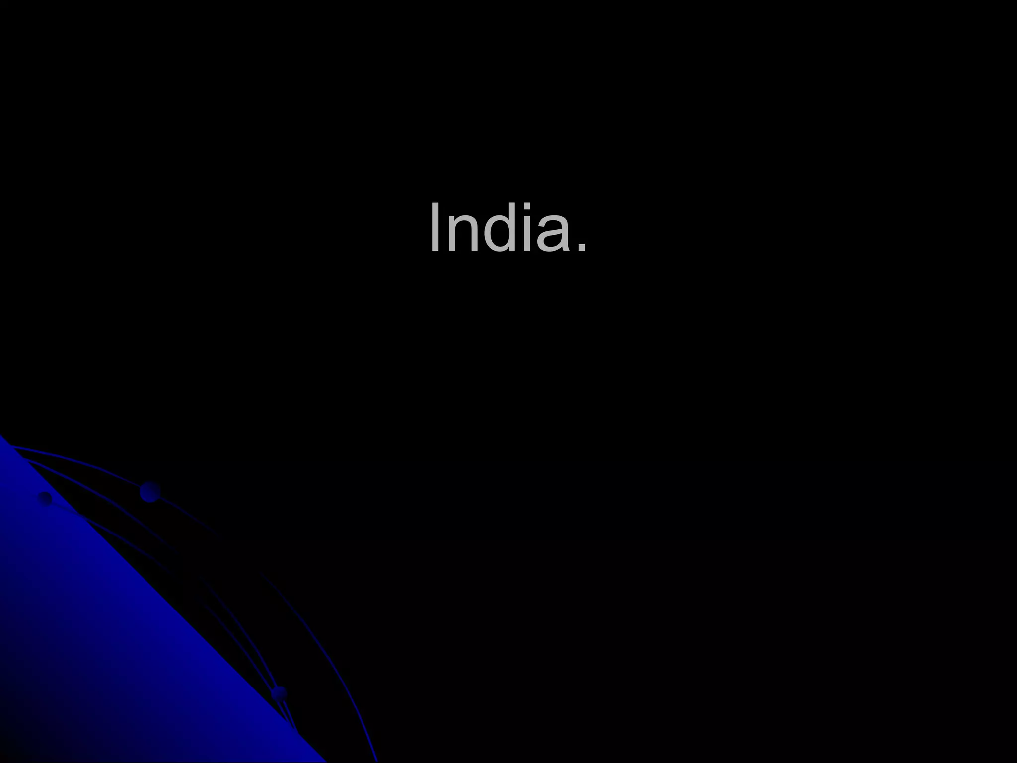 India.
 