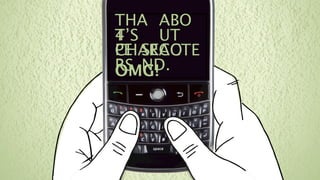 THA ABO
4
T’S UT
PE SECO
CHARACTE
R
RS ND.
OMG!
 