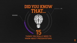 15 things that you really should know about presentations!
