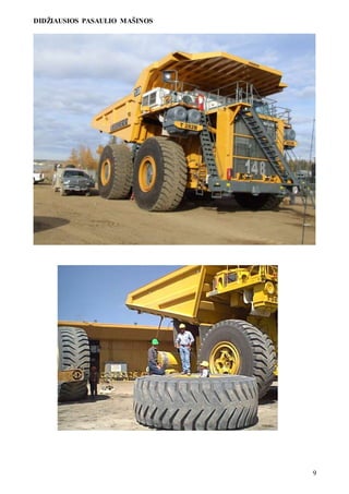 DIDŽIAUSIOS PASAULIO MAŠINOS
9
 