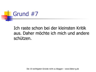 Grund #7 Ich raste schon bei der kleinsten Kritik aus. Daher möchte ich mich und andere schützen. 