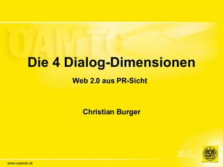 Die 4 Dialog-Dimensionen Web 2.0 aus PR-Sicht   Christian Burger 